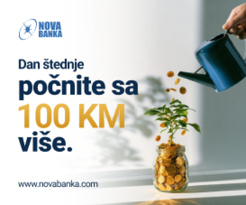 Нова банка: Дан штедње почните са 100 КМ више